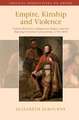 Empire, Kinship and Violence: Family Histories, Indigenous Rights and the Making of Settler Colonialism, 1770-1842