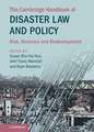 The Cambridge Handbook of Disaster Law and Policy: Risk, Recovery, and Redevelopment