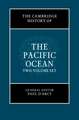 The Cambridge History of the Pacific Ocean 2 Volume Hardback Set