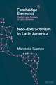 Neo-extractivism in Latin America: Socio-environmental Conflicts, the Territorial Turn, and New Political Narratives