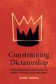 Constraining Dictatorship: From Personalized Rule to Institutionalized Regimes