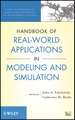 Handbook of Real–World Applications in Modeling and Simulation