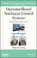 Operator–Based Nonlinear Control Systems – Design and Applications