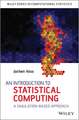 An Introduction to Statistical Computing – A Simulation–based Approach