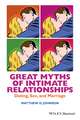 Great Myths of Intimate Relationships – Dating, Sex and Marriage