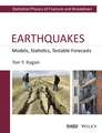 Earthquakes – Models, Statistics, Testable Forecasts