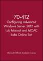 70–412 Configuring Advanced Windows Server 2012 with Lab Manual and MOAC Labs Online Set