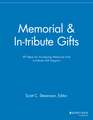 Memorial & In–tribute Gifts – 49 Ideas for Increasing Memorial and In–tribute Gift Support