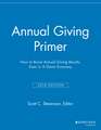 Annual Giving Primer, 2010 Edition – How to Boost Annual Giving Results