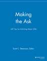 Making the Ask – 149 Tips for Soliciting Major Gifts