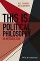 This Is Political Philosophy – An Introduction