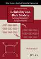 Reliability and Risk Models – Setting Reliability Requirements 2e