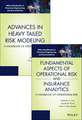 Fundamental Aspects of Operational Risk and Insurance Analytics and Advances in Heavy Tailed Risk Modeling – Handbooks of Operational Risk