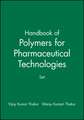 Handbook of Polymers for Pharmaceutical Technologies