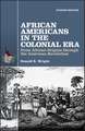 African Americans in the Colonial Era – From African Origins through the American Revolution 4e