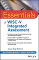 Essentials of WISC–V Integrated Assessment