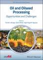 Oil and Oilseed Processing – Opportunities and Challenges