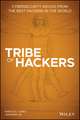 Tribe of Hackers – Cybersecurity Advice from the Best Hackers in the World