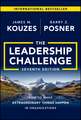 The Leadership Challenge, Seventh Edition: How to Make Extraordinary Things Happen in Organizations