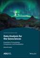 Data Analysis for the Geosciences – Essentials of Uncertainty, Comparison, and Visualization