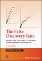 The False Discovery Rate: Its Meaning, Interpretat ion and Application in Data Science