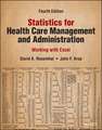 Statistics for Health Care Management and Administration – Working with Excel, Fourth Edition