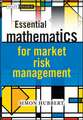 Essential Mathematics for Market Risk Management