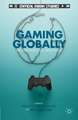 Gaming Globally: Production, Play, and Place