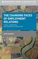 The Changing Faces of Employment Relations: Global, comparative and theoretical perspectives