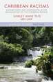 Caribbean Racisms: Connections and Complexities in the Racialization of the Caribbean Region