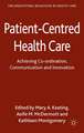 Patient-Centred Health Care: Achieving Co-ordination, Communication and Innovation