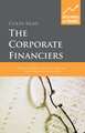 The Corporate Financiers: Williams, Modigliani, Miller, Coase, Williamson, Alchian, Demsetz, Jensen, Meckling