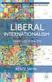 Liberal Internationalism: Theory, History, Practice