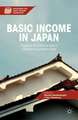 Basic Income in Japan: Prospects for a Radical Idea in a Transforming Welfare State