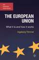 The European Union: What it is and how it works