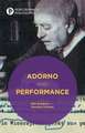 Adorno and Performance