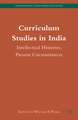 Curriculum Studies in India: Intellectual Histories, Present Circumstances