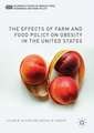 The Effects of Farm and Food Policy on Obesity in the United States