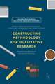 Constructing Methodology for Qualitative Research: Researching Education and Social Practices