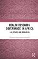 Health Research Governance in Africa: Law, Ethics, and Regulation