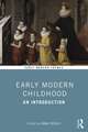 Early Modern Childhood: An Introduction