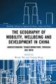 The Geography of Mobility, Wellbeing and Development in China: Understanding Transformations Through Big Data