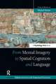 From Mental Imagery to Spatial Cognition and Language: Essays in Honour of Michel Denis