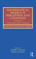 Mathematical Models of Perception and Cognition Volume II: A Festschrift for James T. Townsend