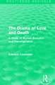 The Drama of Love and Death: A Study of Human Evolution and Transfiguration