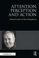 Attention, Perception and Action: Selected Works of Glyn Humphreys