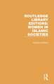 Routledge Library Editions: Women in Islamic Societies