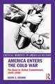 America Enters the Cold War: The Road to Global Commitment, 1945–1950