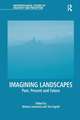 Imagining Landscapes: Past, Present and Future