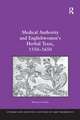 Medical Authority and Englishwomen's Herbal Texts, 1550–1650